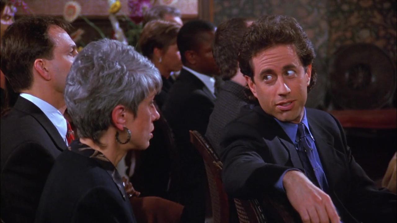 Jerry: Suze? I actually had a little thing with her for a while. (nodding toward Elaine) Her too.
