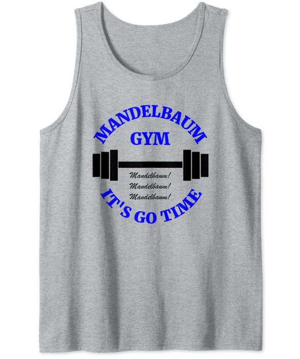 Mandelbaum Gym - It's Go Time! Tank Top
